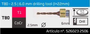 T80 - 2.5 | 6.0 mm drilling tool (l=22mm)